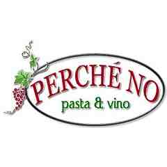 Perche'no Pasta & Vino Restaurant