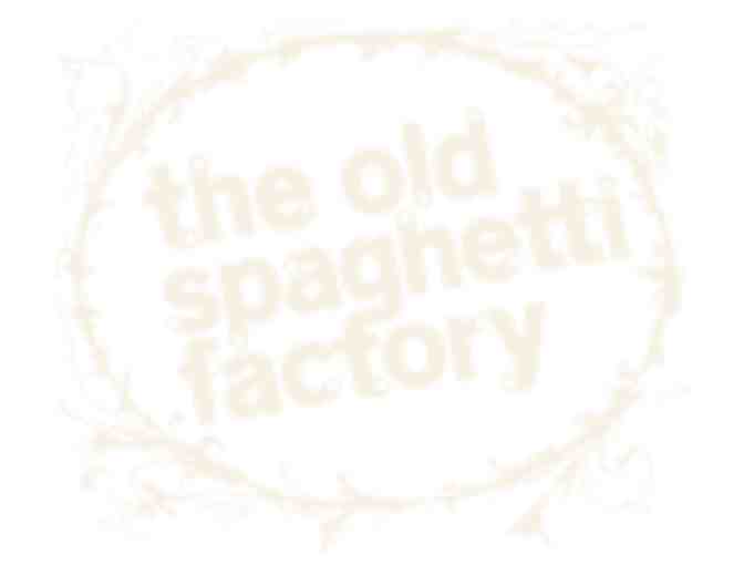 The OId Spaghetti Factory