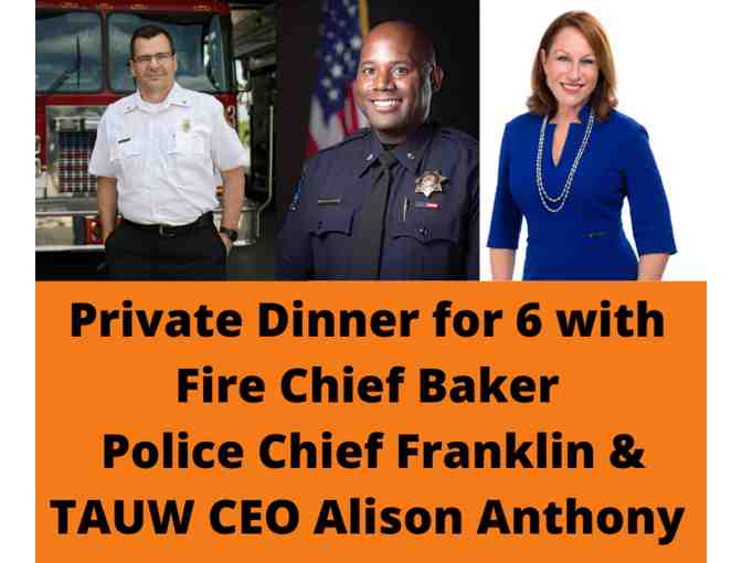Dinner for 6 w/ Police Chief Franklin, Fire Chief Baker &amp; TAUW's CEO Alison Anthony - Photo 1
