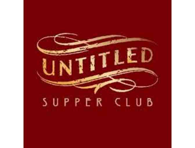 Untitled Supper Club - Dinner for Eight with Wine Pairings