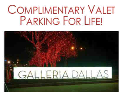 Complimentary Valet Parking for Life at the Dallas Galleria