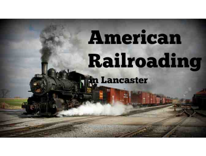 All Aboard! . . . American Railroading in Lancaster - Photo 1