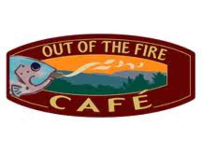 Out of the Fire Cafe . . . Fresh Fish Fine Dining & New American Cuisine