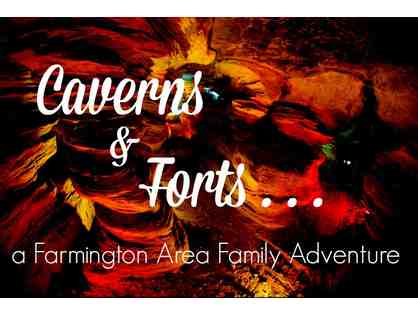 Caverns & Forts . . . a Farmington Area Family Adventure