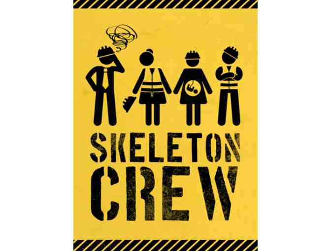 Geffen Playhouse - Two (2) Tickets to the Skeleton Crew