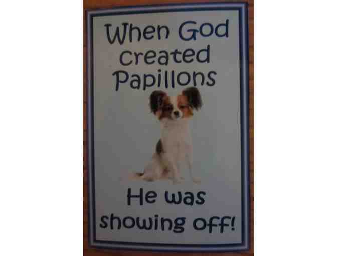 Papillon Slap On Magnet 'When God Created Papillons'