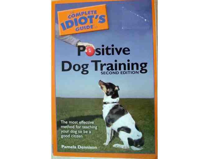 'The Complete Idiot's Guide to Positive Dog Training' by Pamela Dennison