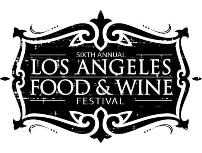 Sixth Annual Los Angeles Food & Wine Festival Passes