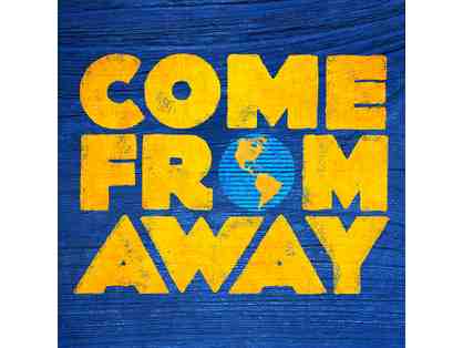 2 Tickets to COME FROM AWAY