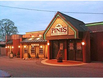 Two Tickets for Dinner and a Show at The Pines Dinner Theatre