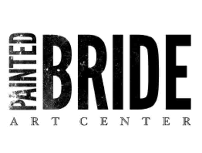 2 Tickets to the Painted Bride Art Center