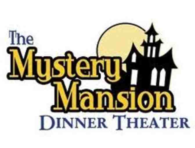 4 tickets to the Mystery Mansion Dinner Theater