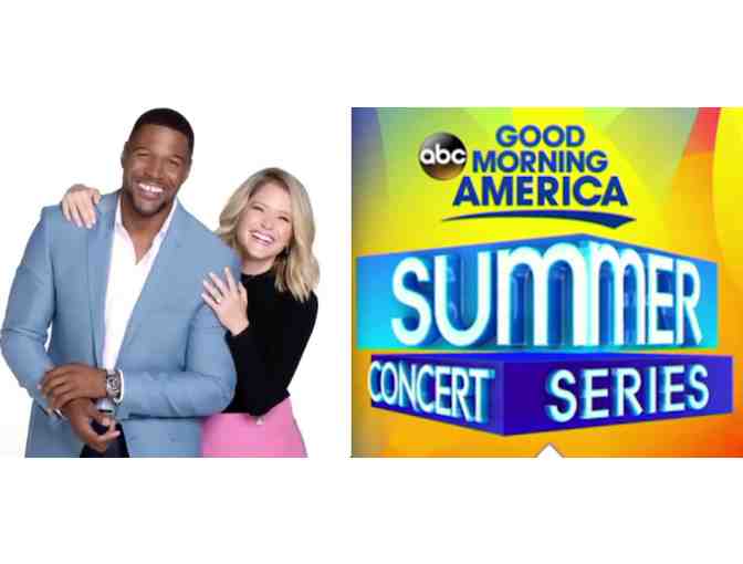Good Morning Americ, Strahan & Sara and GMA Summer Concert - 2 VIP tickets!