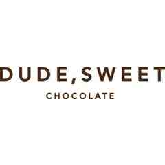 Dude, Sweet Chocolate