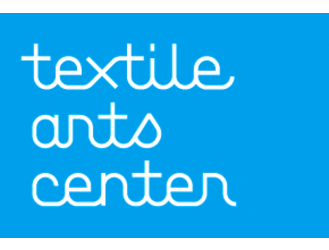 Textile Arts Center - $100 Gift Certificate for Summer Camp
