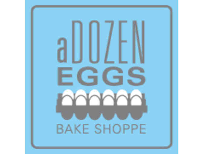 $100 Gift Certificate to A Dozen Eggs Bake Shoppe
