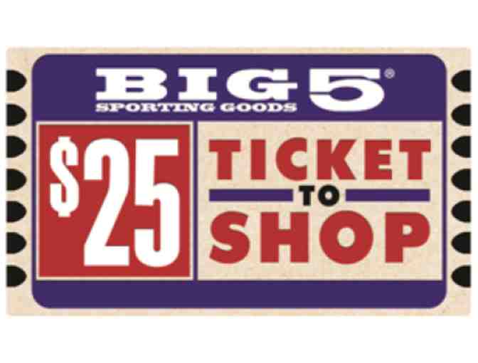 $25.00 Ticket to Shop at any Big 5 Sporting Goods