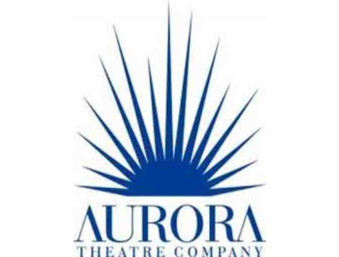 Aurora Theatre Company: Two Tickets to Aurora Theatre Production