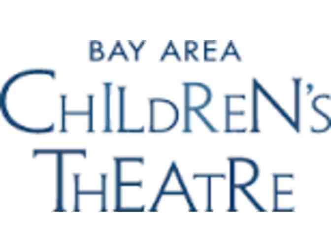 Bay Area Children's Theatre: Family of Four Tickets