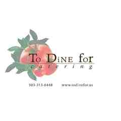 To Dine For Catering