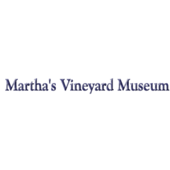 MARTHA'S VINEYARD HISTORICAL SOCIETY