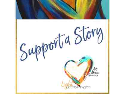 Support a Story! - support the courage and strength of the survivors who shared