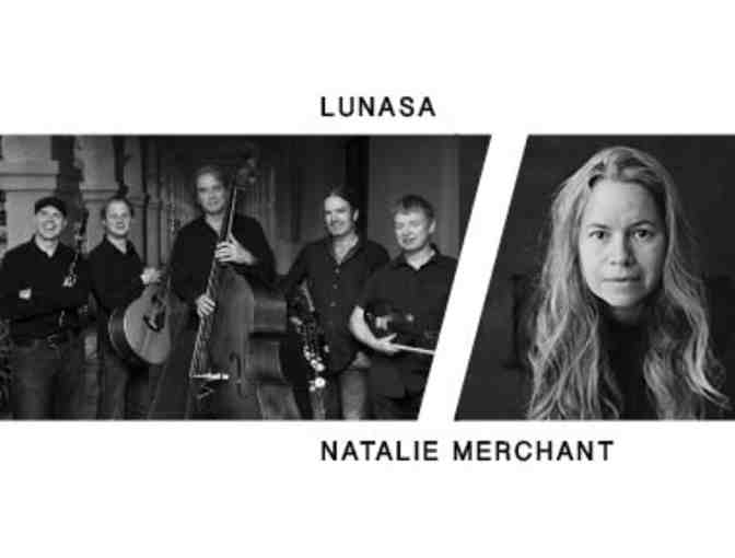 Tickets to Lunasa with Natalie Merchant