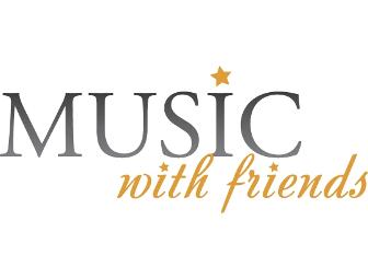 Music with Friends: Evening for Two to a Music With Friends Concert