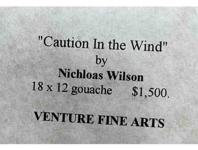"Caution In the Wind" by Nicholas Wilson - Photo 2