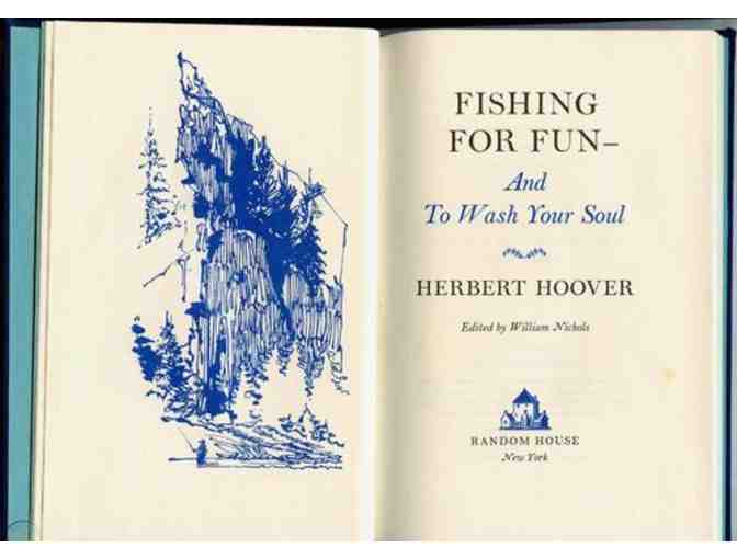 Herbert Hoover: 'Fishing for Fun and to Wash Your Soul' Ltd. Ed., 1963