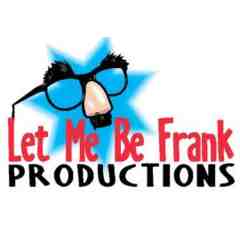 Let Me Be Frank Productions