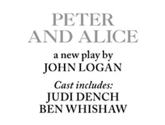 2 Tickets to Peter and Alice in LONDON and a Meet & Greet with Judi Dench