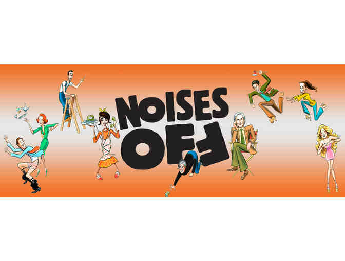 2 House Seats to NOISES OFF Closing Performance
