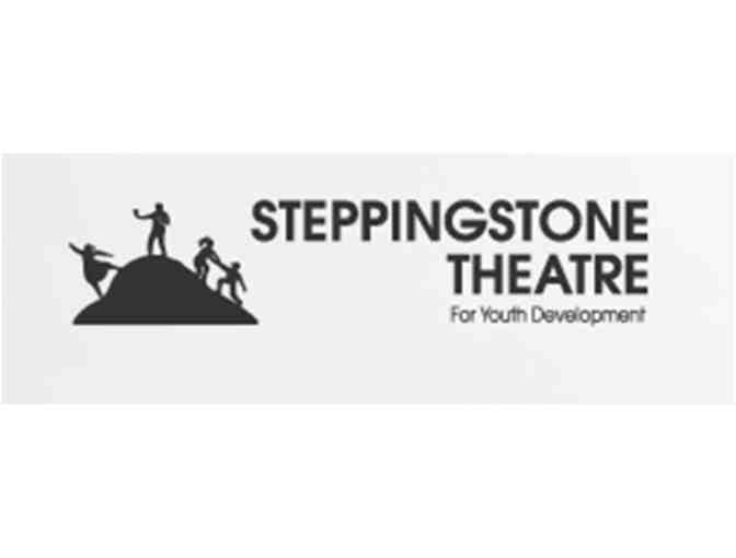 4 tickets to any SteppingStone Theatre weekend performance