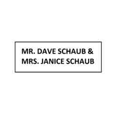 Mr. Dave Schaub & Mrs. Janice Schaub