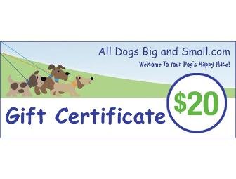 $20 Gift Certificate - All Dogs Big & Small