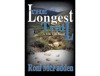 The Longest Trail, a 'True Life Novel' by Roni McFadden