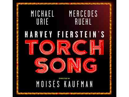 Two Tickets to the Opening Night Performance of TORCH SONG on Broadway