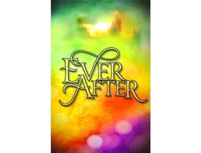 2 seats to Ever After at the Paper Mill Playhouse - Millburn, NJ