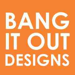 Bang It Out Designs
