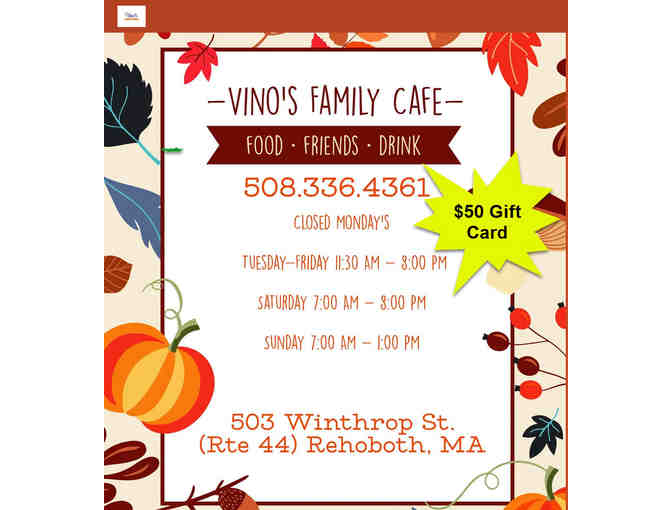$50 Gift Card to Vino's Family Cafe located at 503 Winthrop Street, Rehoboth, MA