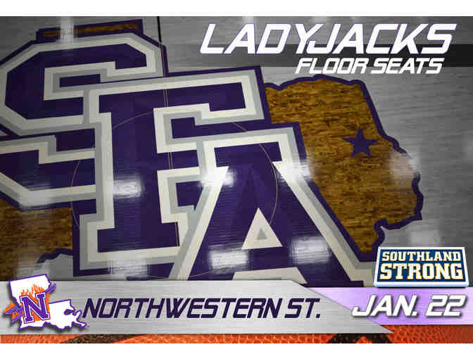 2 Floor Seats - SFA vs. Northwestern State Women's Basketball Game! - Photo 1