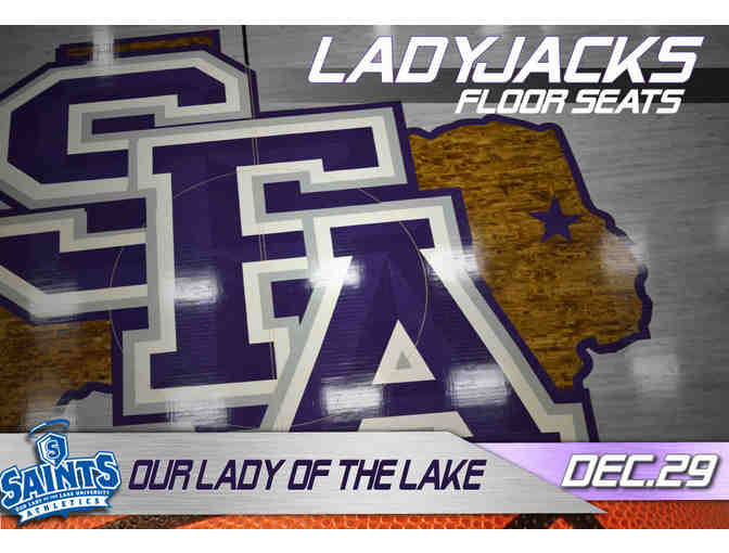 2 Floor Seats - SFA vs. Our Lade of the Lake Women's Basketball Game! - Photo 1