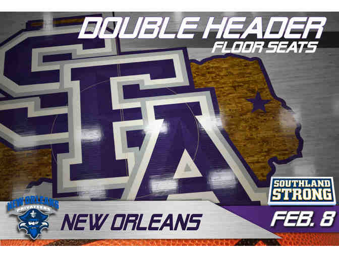 2 Floor Seats - SFA vs. Univ of New Orleans Men & Women Double Header Basketball Game! - Photo 1