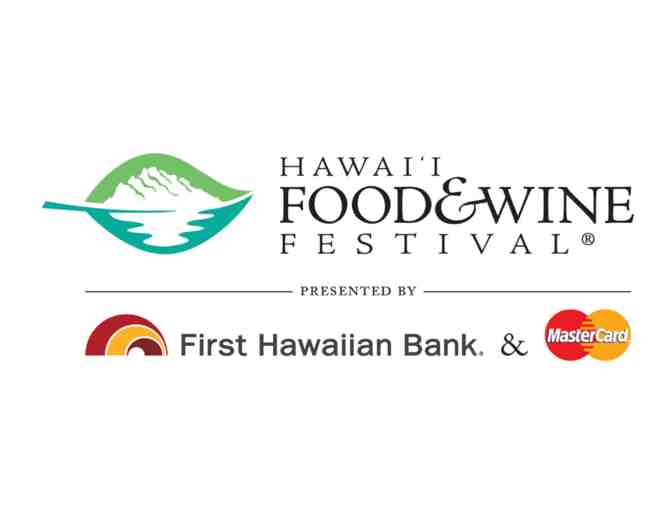 Two (2) tickets to The 2017 Hawaii Food & Wine Festival