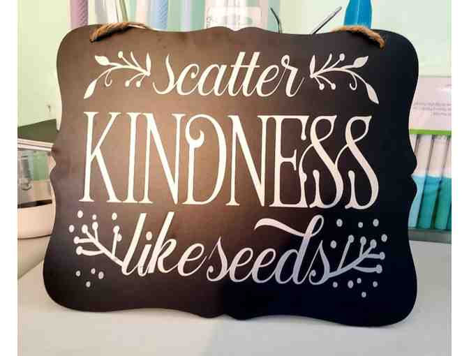 Hand-crafted, Scatter Kindness Plaque - Photo 1