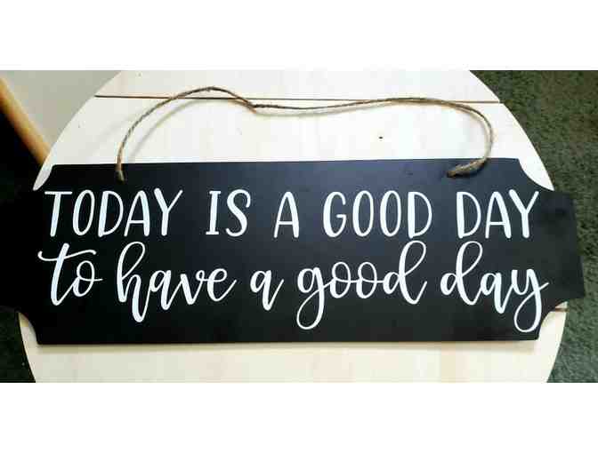 Hand-crafted, Today is a Good Day Plaque - Photo 1