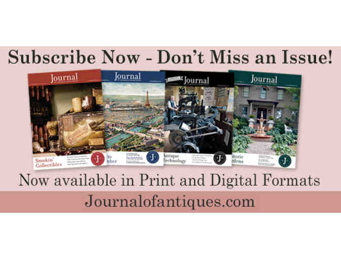 The Journal of Antiques & Collectibles - 1 Yr Subscription & 2 Tickets to Antiques Show