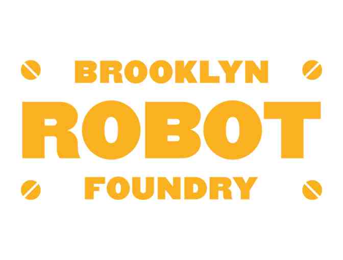 Brooklyn Robot Foundry - One Awesome Weekend Class!!