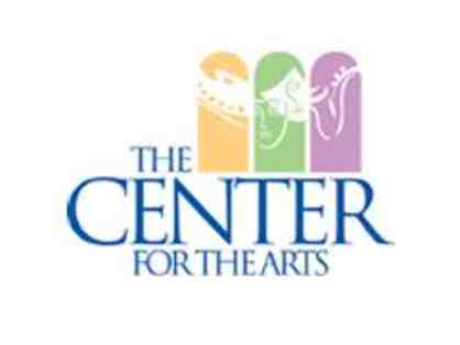 Center for the Arts ~ 2 Silver Season Passes
